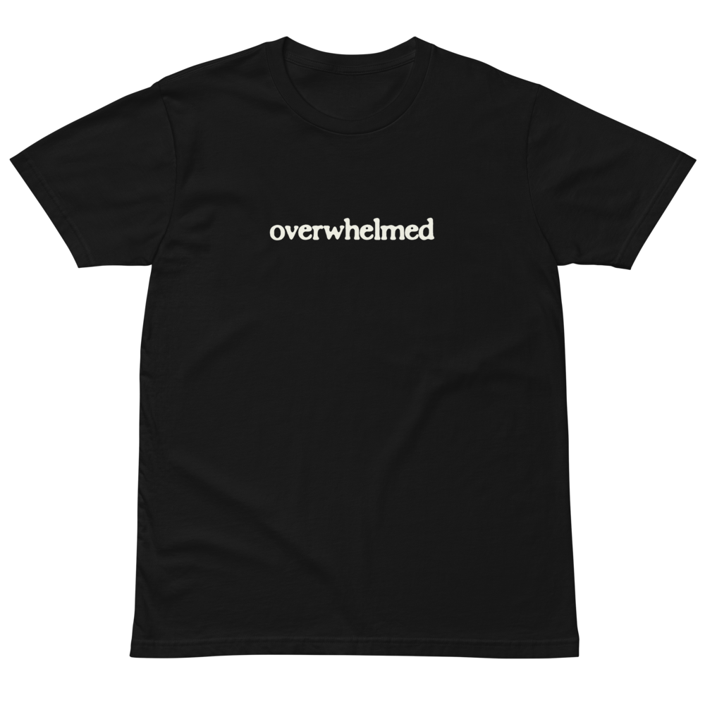'overwhelmed' Classic Black Tee